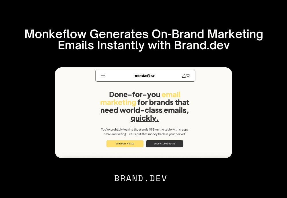 Monkeflow Generates On-Brand Marketing Emails Instantly with Brand.dev